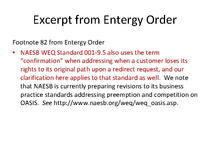 Excerpt from Entergy Order Footnote 82 from Entergy Order • NAESB WEQ Standard 001