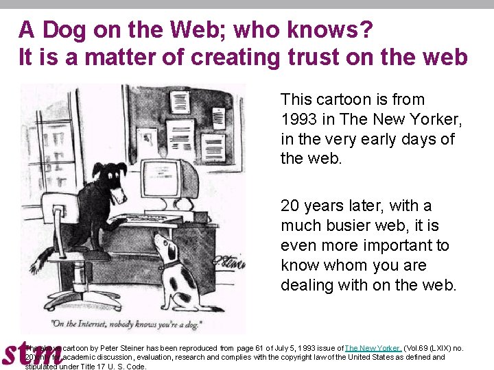 A Dog on the Web; who knows? It is a matter of creating trust