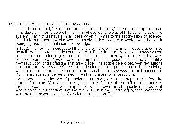 PHILOSOPHY OF SCIENCE: THOMAS KUHN When Newton said, “I stand on the shoulders of