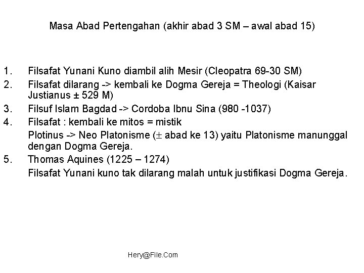 Masa Abad Pertengahan (akhir abad 3 SM – awal abad 15) 1. 2. 3.