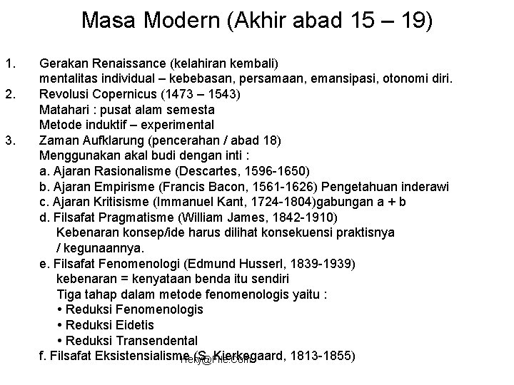 Masa Modern (Akhir abad 15 – 19) 1. 2. 3. Gerakan Renaissance (kelahiran kembali)