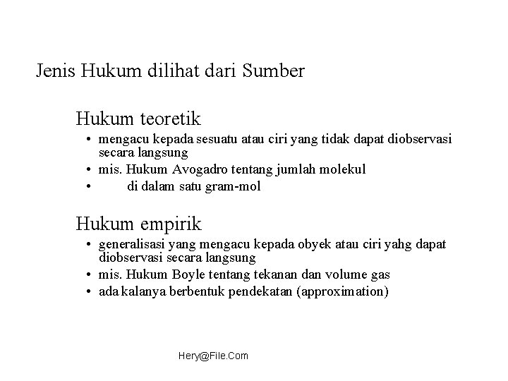 Jenis Hukum dilihat dari Sumber Hukum teoretik • mengacu kepada sesuatu atau ciri yang