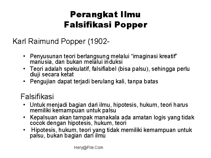 Perangkat Ilmu Falsifikasi Popper Karl Raimund Popper (1902 • Penyusunan teori berlangsung melalui “imaginasi