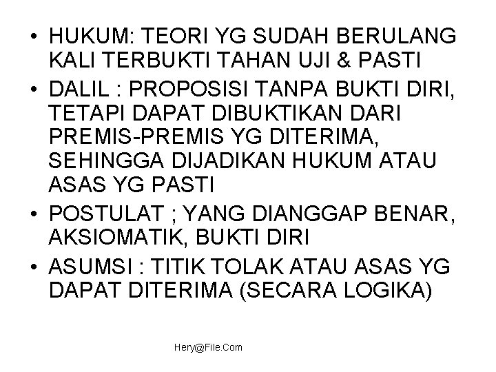  • HUKUM: TEORI YG SUDAH BERULANG KALI TERBUKTI TAHAN UJI & PASTI •