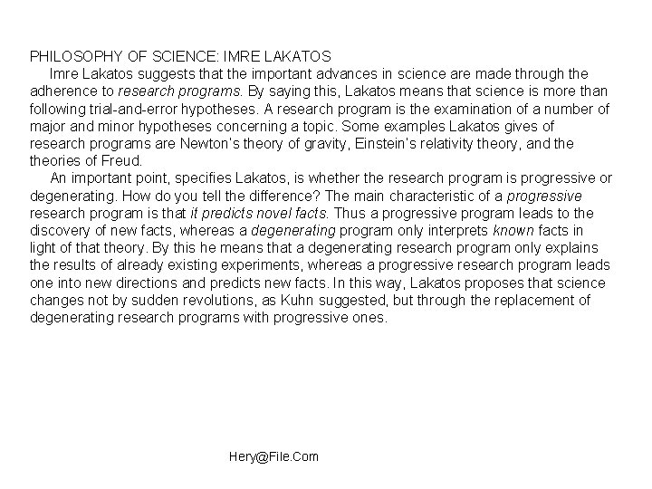 PHILOSOPHY OF SCIENCE: IMRE LAKATOS Imre Lakatos suggests that the important advances in science