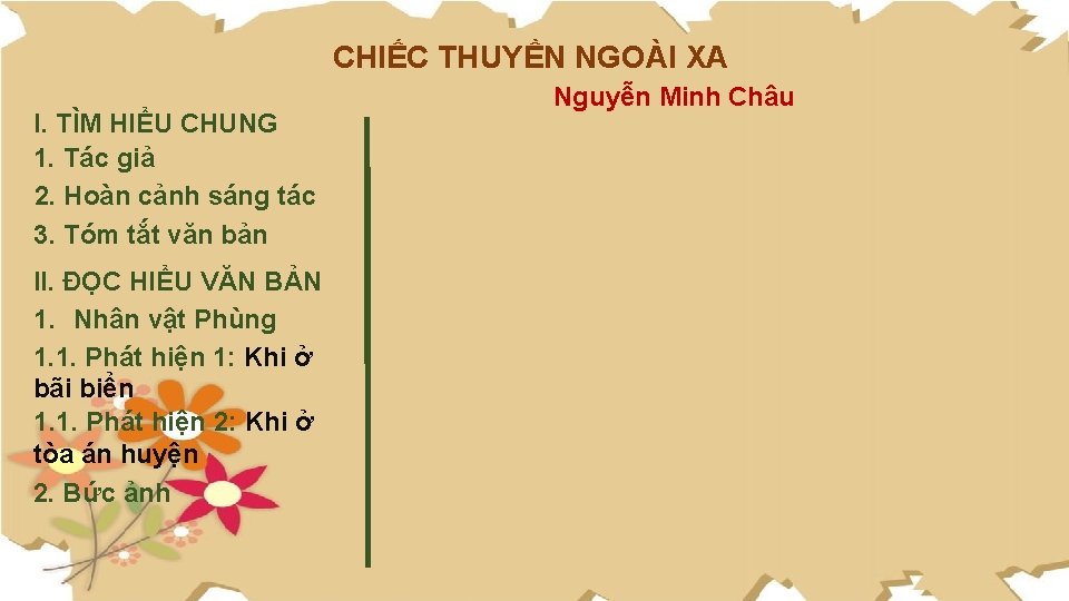 CHIẾC THUYỀN NGOÀI XA I. TÌM HIỂU CHUNG 1. Tác giả 2. Hoàn cảnh