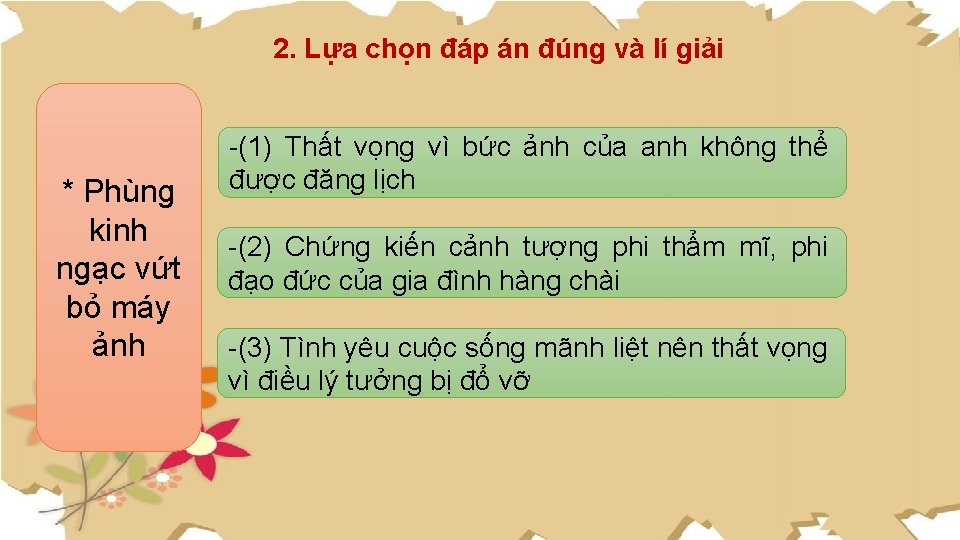 2. Lựa chọn đáp án đúng và lí giải * Phùng kinh ngạc vứt