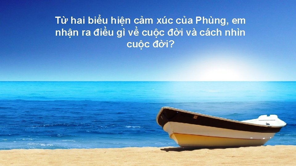 Từ hai biểu hiện cảm xúc của Phùng, em nhận ra điều gì về