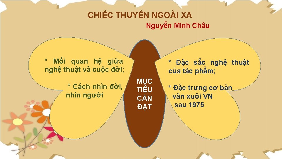 CHIẾC THUYỀN NGOÀI XA Nguyễn Minh Châu * Mối quan hệ giữa nghệ thuật