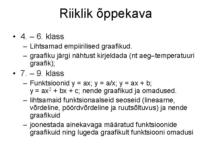 Riiklik õppekava • 4. – 6. klass – Lihtsamad empiirilised graafikud. – graafiku järgi