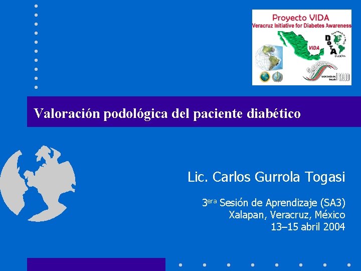 Valoración podológica del paciente diabético Lic. Carlos Gurrola Togasi 3 era Sesión de Aprendizaje