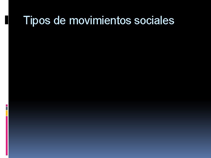 Tipos de movimientos sociales 