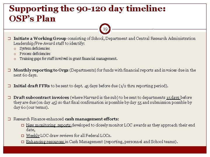 Supporting the 90 -120 day timeline: OSP’s Plan 19 � Initiate a Working Group