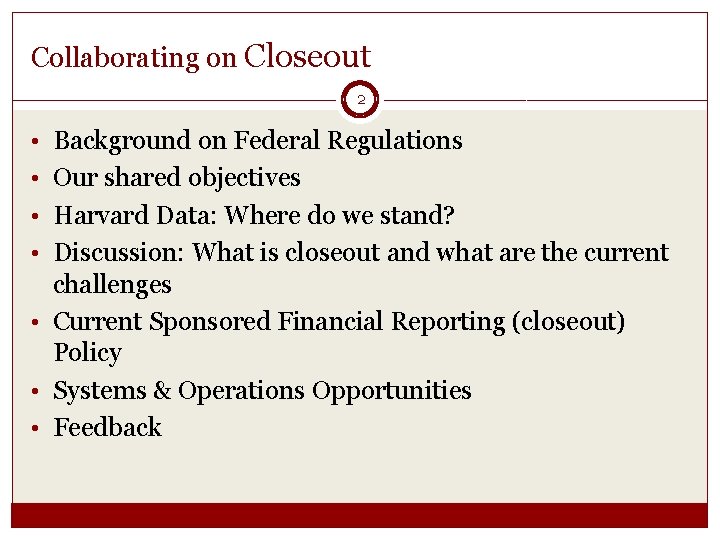 Collaborating on Closeout 2 • Background on Federal Regulations • Our shared objectives •