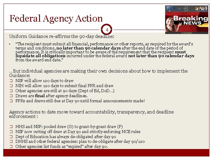 Federal Agency Action 4 Uniform Guidance re-affirms the 90 -day deadline: • “The recipient