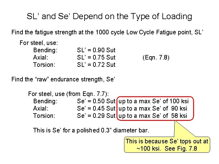 SL’ and Se’ Depend on the Type of Loading Find the fatigue strength at