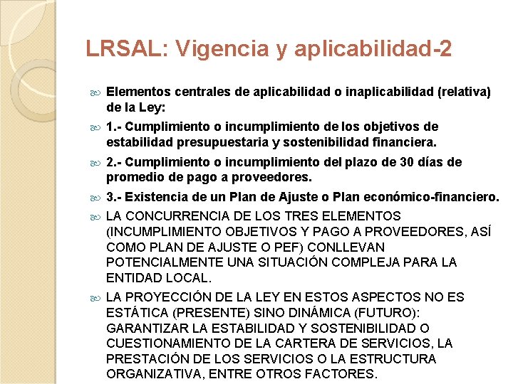 LRSAL: Vigencia y aplicabilidad-2 Elementos centrales de aplicabilidad o inaplicabilidad (relativa) de la Ley: