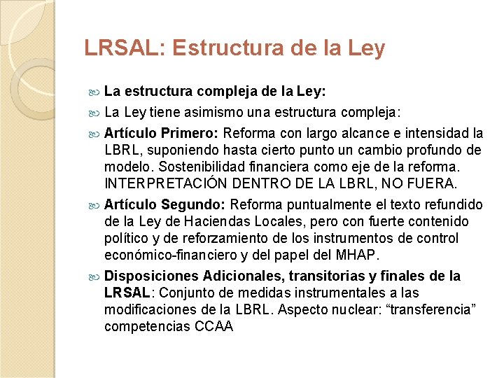 LRSAL: Estructura de la Ley La estructura compleja de la Ley: La Ley tiene