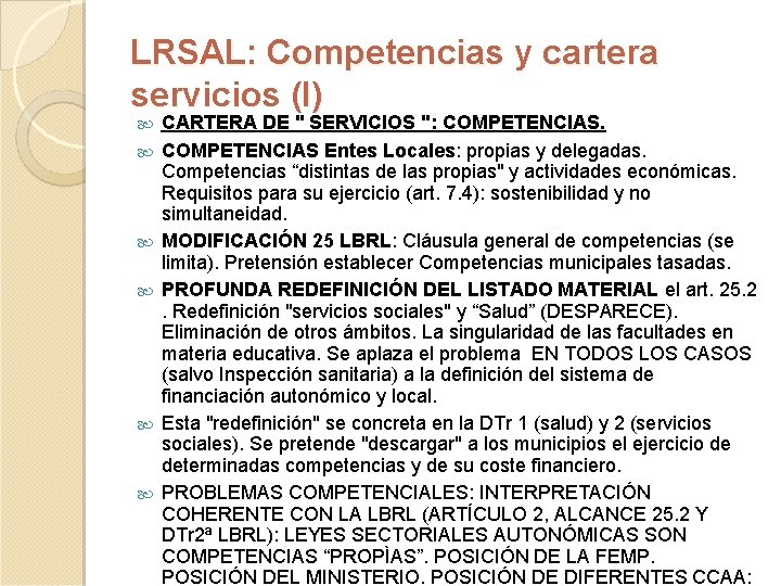 LRSAL: Competencias y cartera servicios (I) CARTERA DE " SERVICIOS ": COMPETENCIAS Entes Locales: