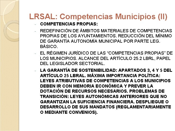 LRSAL: Competencias Municipios (II) - COMPETENCIAS PROPIAS: - REDEFINICIÓN DE ÁMBITOS MATERIALES DE COMPETENCIAS