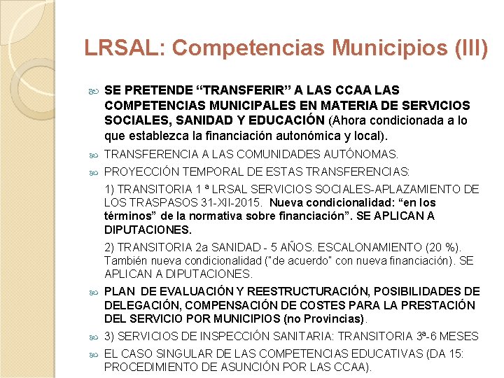 LRSAL: Competencias Municipios (III) SE PRETENDE “TRANSFERIR” A LAS CCAA LAS COMPETENCIAS MUNICIPALES EN