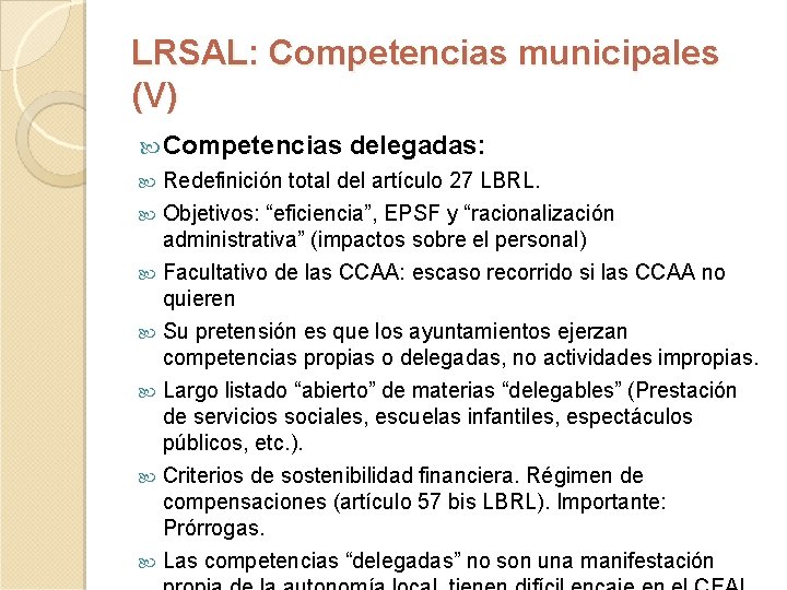 LRSAL: Competencias municipales (V) Competencias delegadas: Redefinición total del artículo 27 LBRL. Objetivos: “eficiencia”,