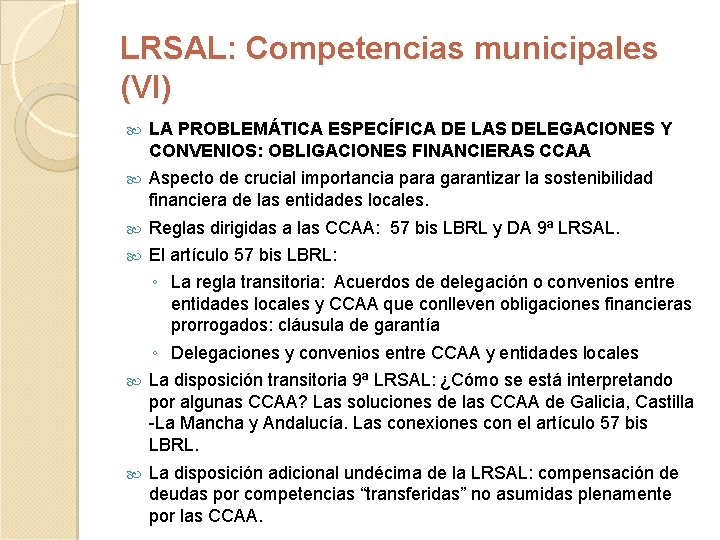 LRSAL: Competencias municipales (VI) LA PROBLEMÁTICA ESPECÍFICA DE LAS DELEGACIONES Y CONVENIOS: OBLIGACIONES FINANCIERAS