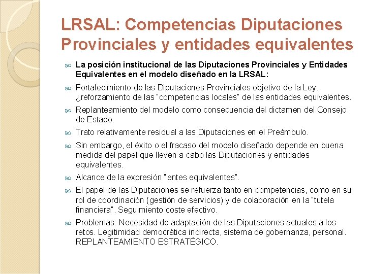 LRSAL: Competencias Diputaciones Provinciales y entidades equivalentes La posición institucional de las Diputaciones Provinciales