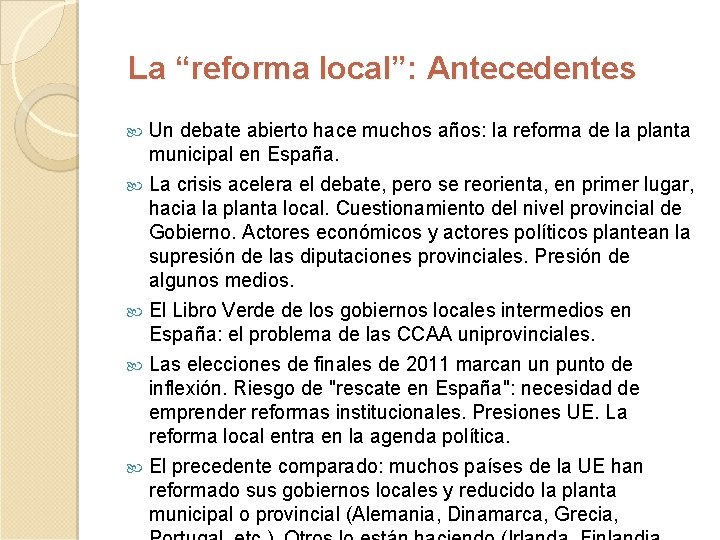 La “reforma local”: Antecedentes Un debate abierto hace muchos años: la reforma de la