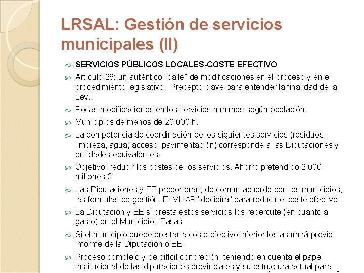 LRSAL: Gestión de servicios municipales (II) SERVICIOS PÚBLICOS LOCALES-COSTE EFECTIVO Artículo 26: un auténtico