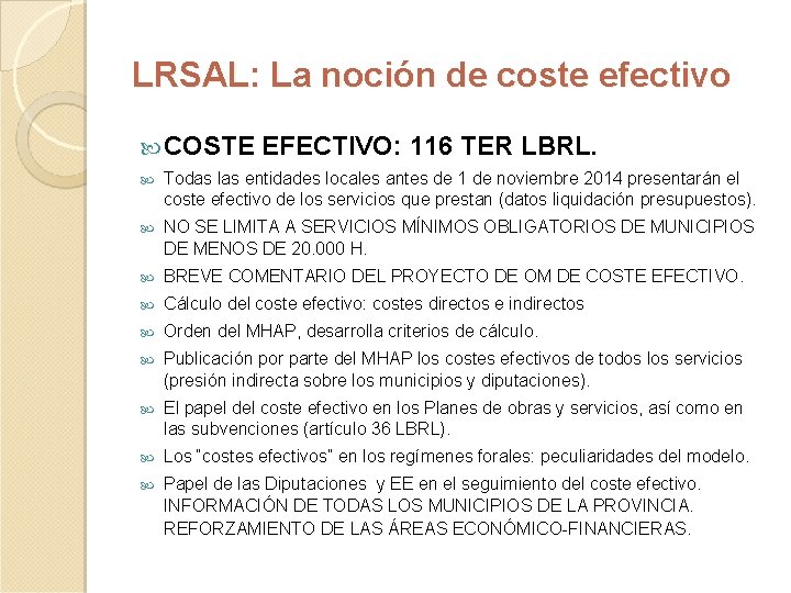 LRSAL: La noción de coste efectivo COSTE EFECTIVO: 116 TER LBRL. Todas las entidades