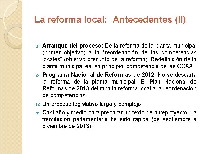 La reforma local: Antecedentes (II) Arranque del proceso: De la reforma de la planta