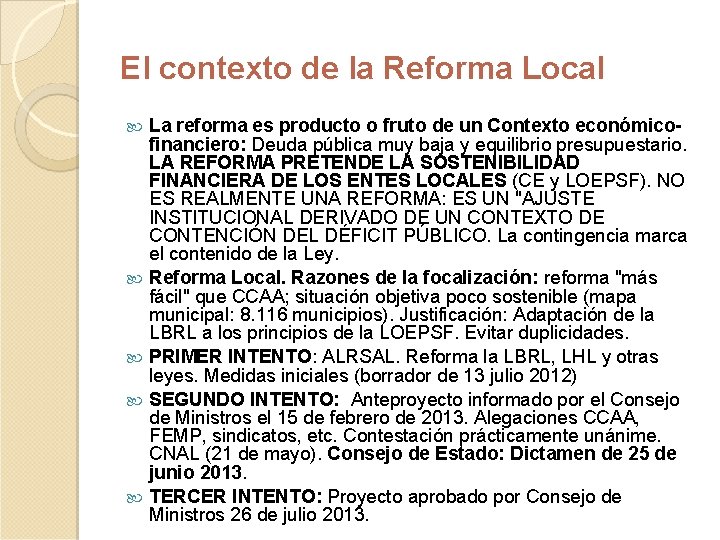 El contexto de la Reforma Local La reforma es producto o fruto de un