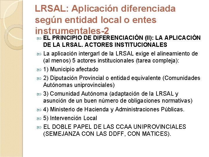 LRSAL: Aplicación diferenciada según entidad local o entes instrumentales-2 EL PRINCIPIO DE DIFERENCIACIÓN (II):