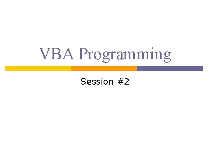 VBA Programming Session #2 