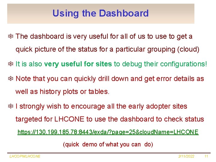 Using the Dashboard T The dashboard is very useful for all of us to