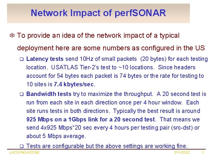 Network Impact of perf. SONAR T To provide an idea of the network impact