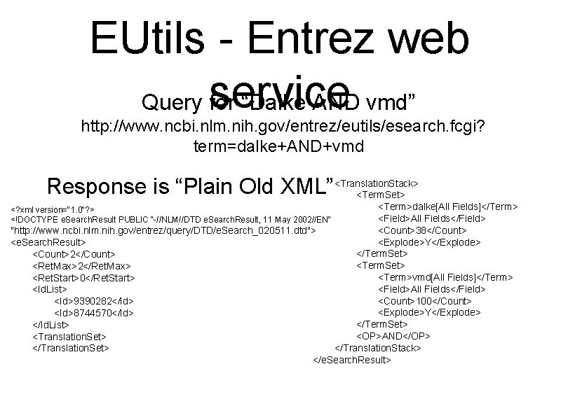 EUtils - Entrez web Query service for “Dalke AND vmd” http: //www. ncbi. nlm.