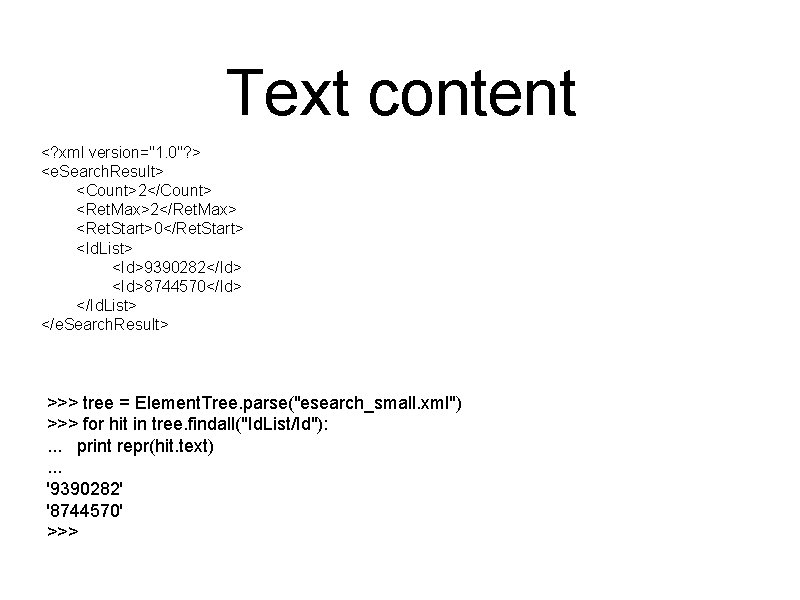 Text content <? xml version="1. 0"? > <e. Search. Result> <Count>2</Count> <Ret. Max>2</Ret. Max>