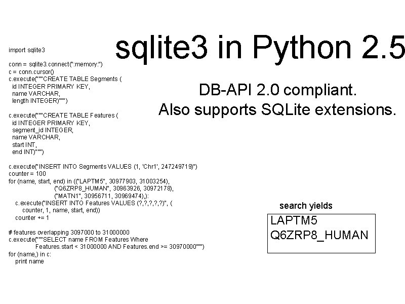 import sqlite 3 in Python 2. 5 conn = sqlite 3. connect(": memory: ")