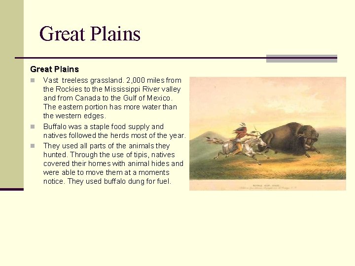 Great Plains n n n Vast treeless grassland. 2, 000 miles from the Rockies Great Plains n n n Vast treeless grassland. 2, 000 miles from the Rockies