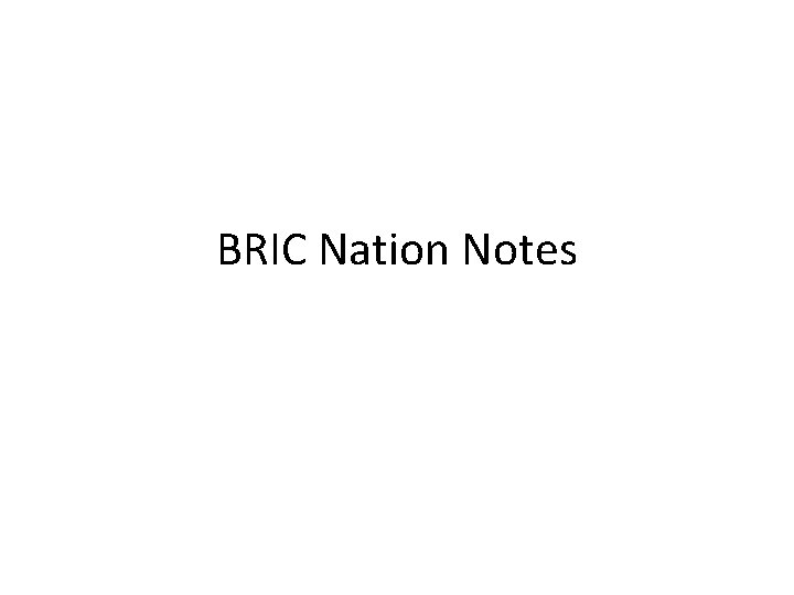 BRIC Nation Notes 