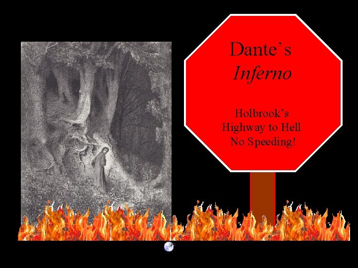 Dante’s Inferno Holbrook’s Highway to Hell No Speeding! 