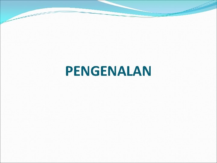 PENGENALAN 