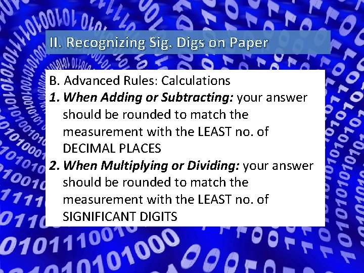 II. Recognizing Sig. Digs on Paper B. Advanced Rules: Calculations 1. When Adding or