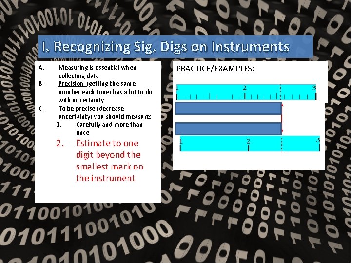I. Recognizing Sig. Digs on Instruments A. B. C. Measuring is essential when collecting