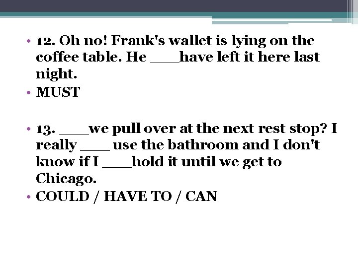  • 12. Oh no! Frank's wallet is lying on the coffee table. He