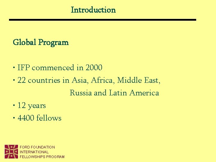 Introduction Global Program • IFP commenced in 2000 • 22 countries in Asia, Africa, Introduction Global Program • IFP commenced in 2000 • 22 countries in Asia, Africa,