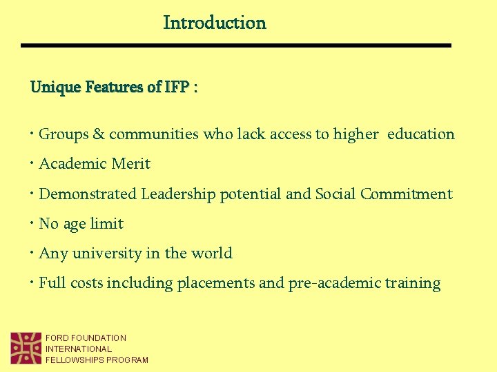 Introduction Unique Features of IFP : • Groups & communities who lack access to Introduction Unique Features of IFP : • Groups & communities who lack access to