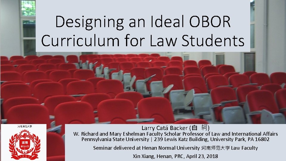 Designing an Ideal OBOR Curriculum for Law Students Larry Catá Backer (白 轲) W.